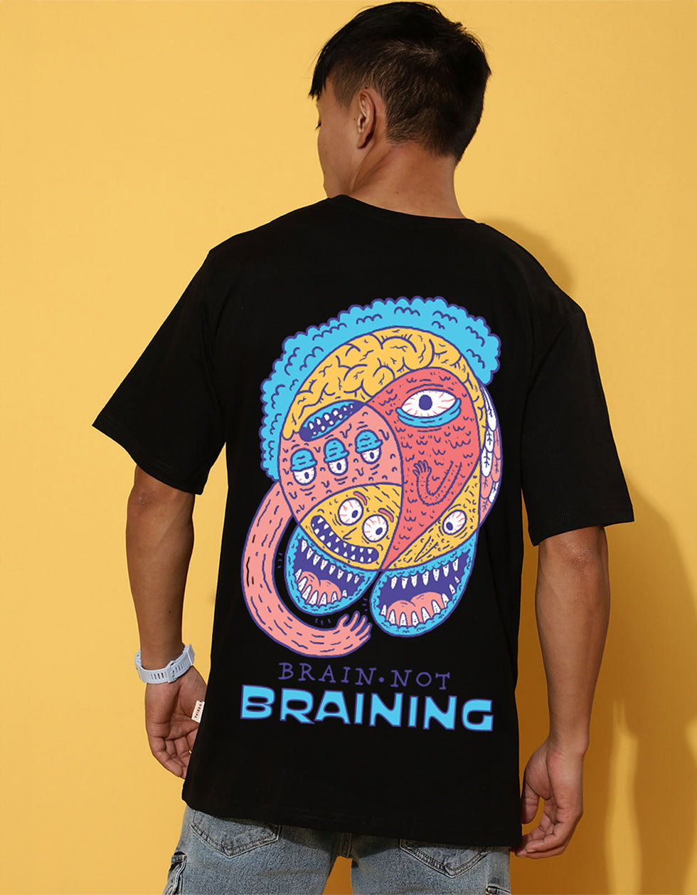 Brain Is Not Braining Black Oversized Printed T-shirt